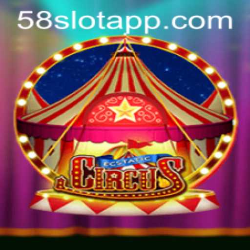EcstaticCircus: Unveiling the Thrills of 58SLOT.COM's Latest Game