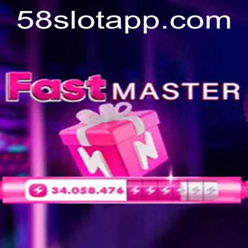 Discover FastMaster: The Ultimate Gaming Experience with 58SLOT.COM