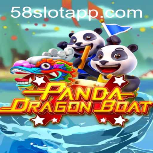 PANDADRAGONBOAT: An Exciting Adventure on 58SLOT.COM