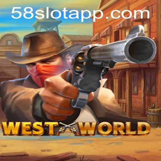 Discover the Intriguing World of WestWorld at 58SLOT.COM
